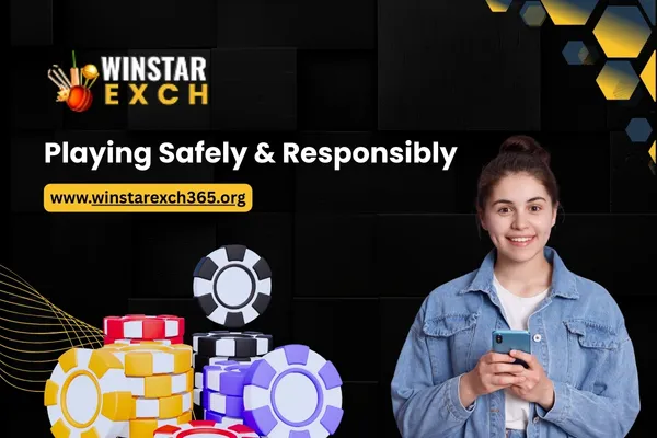 Winstarexch - Playing Safely & Responsibly​
