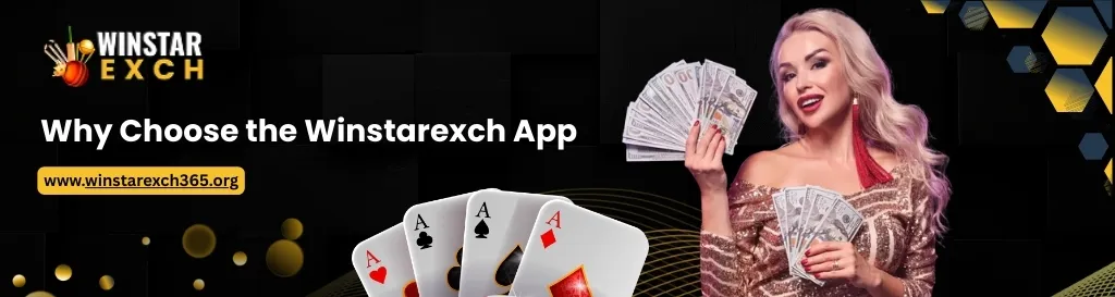 Why Choose the Winstarexch App