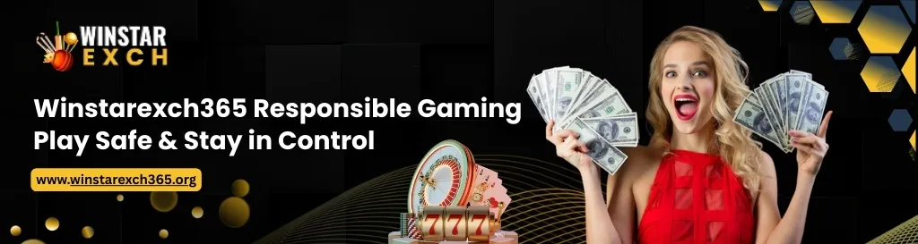 Winstarexch Responsible Gaming