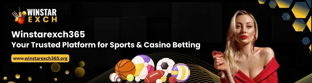 Winstarexch | #1 online sports betting and live casino platform